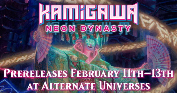 MTG Kamigawa: Neon Dynasty Prereleases at Alternate Universes