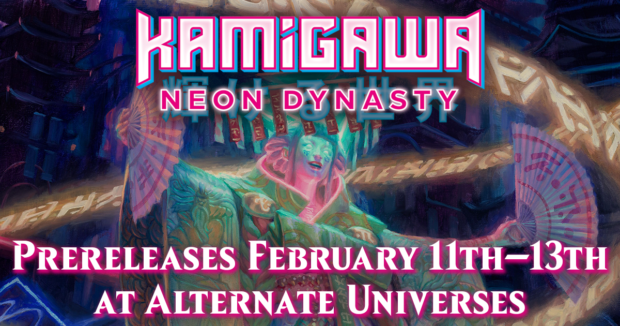MTG Kamigawa: Neon Dynasty Prereleases at Alternate Universes