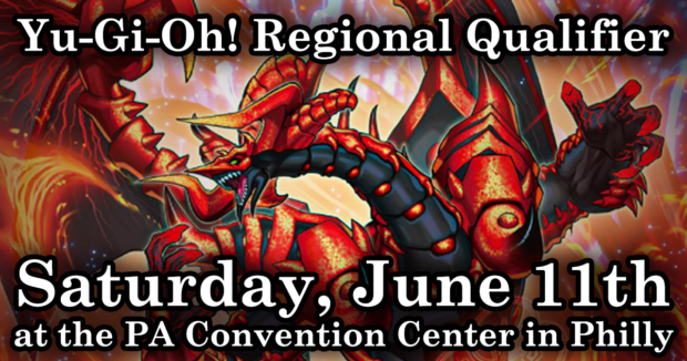 MTG Yu-Gi-Oh! Regional Qualifier Saturday, June 11th in Philly