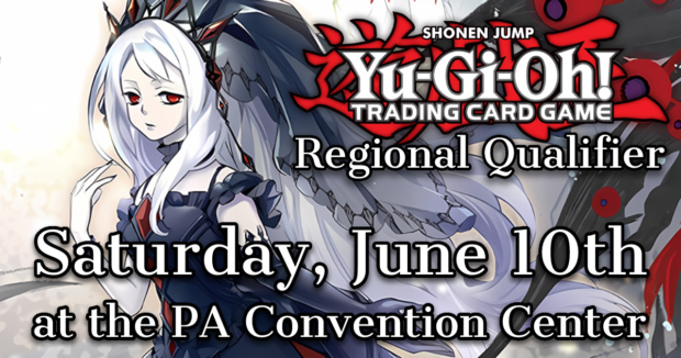 Yugioh Regional at the PA Convention Center Saturday, June 10th