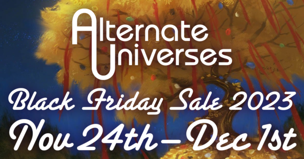 Alternate Universes Black Friday Sale 2023