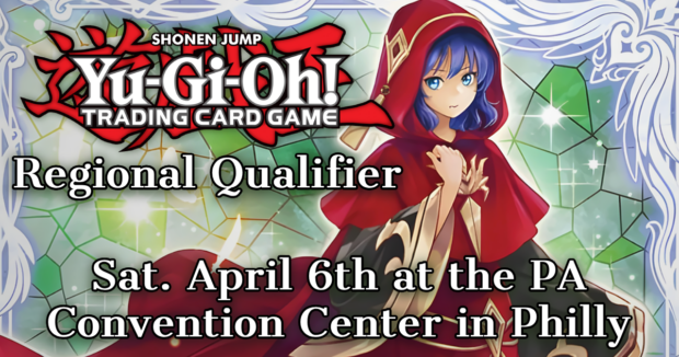Yugioh Regional Qualifier at the PA Convention Center in Philly, Sat. April 6th. Hosted by Alternate Universes