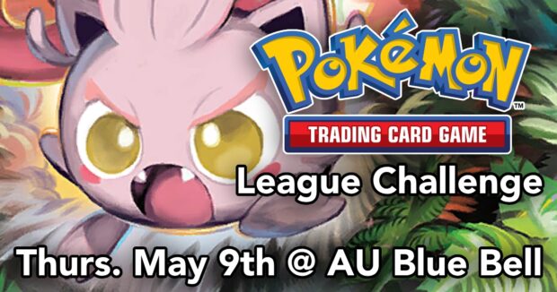 Pokemon League Challenge Thurs. May 9th at AU Blue Bell