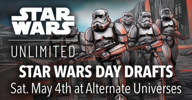 Star Wars: Unlimited Star Wars Day Drafts May 4th at Alternate Universes