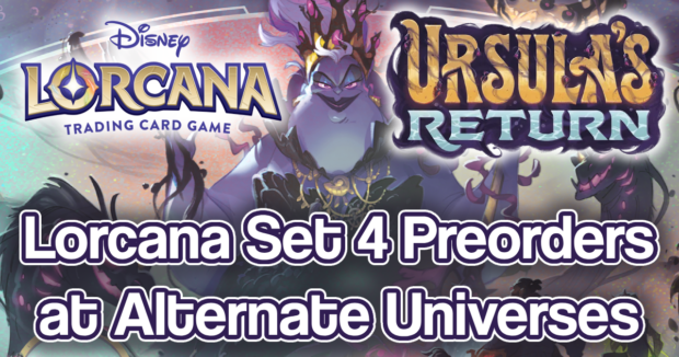 Disney Lorcana Set 4: Ursula's Return PREORDERS at Alternate Universes