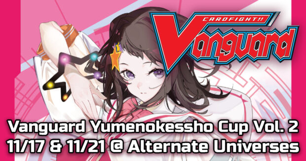 Cardfight! Vanguard Yumenokessho Cup Vol. 2 at Alternate Universes