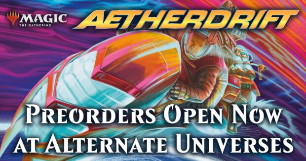 MTG Aetherdrift Preorders Open Now at Alternate Universes