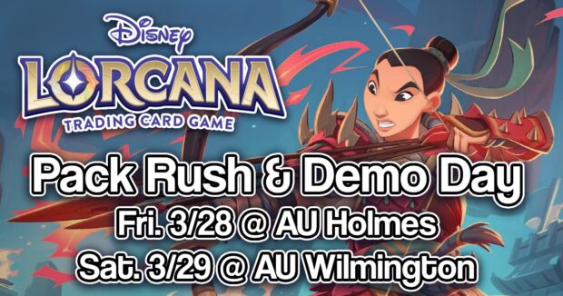 Disney Lorcana Pack Rush & Demo Day at Alternate Universes Friday, March 28th at AU Holmes and Saturday, March 29th at AU Wilmington