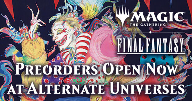 MTG Final Fantasy Preorders Open Now at Alternate Universes