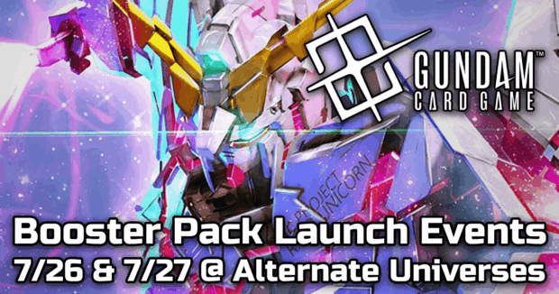 Gundam Card Game Booster Pack Launch Events 7/26 & 7/27 @ Alternate Universes