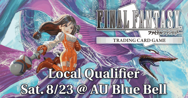 Final Fantasy TCG Local Qualifier Sat. 8/23 @ AU Blue Bell