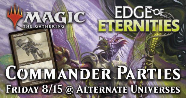 MTG Edge of Eternities Commander Parties Friday 8/15 @ Alternate Universes