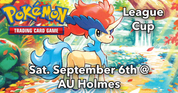 Pokemon League Cup at AU Holmes on September 6th!