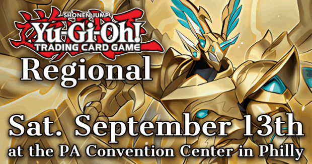 Yugioh Regional Sat. September 13th at the PA Convention Center in Philly