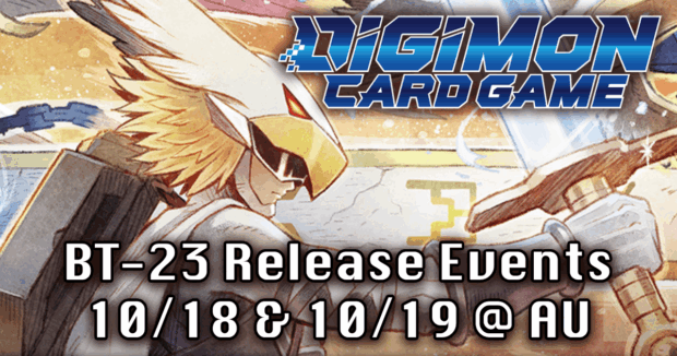 Digimon Card Game BT-23 Release Events 10/18 & 10/19 @ AU