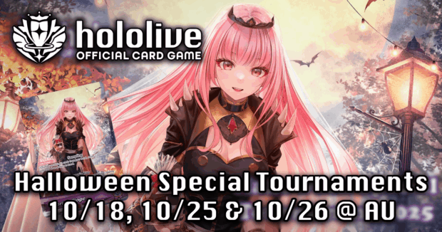 Hololive Official Card Game Halloween Special Tournaments 10/18, 10/25 & 10/26 @ AU