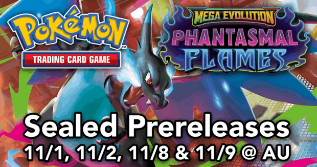 Pokemon Phantasmal Flames Sealed Prereleases 11/1, 11/2, 11/8 & 11/9 @ AU