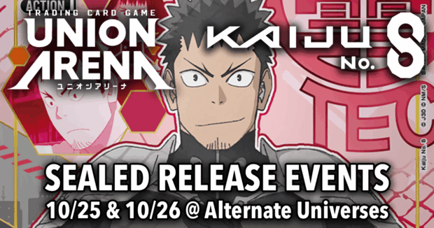 Union Arena Kaiju No. 8 Sealed Release Events 10/25 & 10/26 @ Alternate Universes